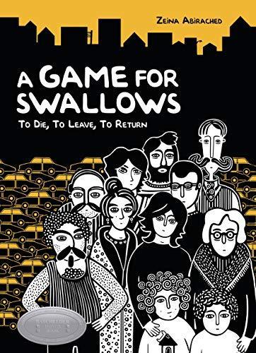 Zeina Abirached: A Game for Swallows: To Die, to Leave, to Return