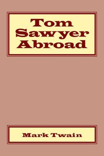 Mark Twain: Tom Sawyer Abroad (Paperback, 2006, Waking Lion Press)