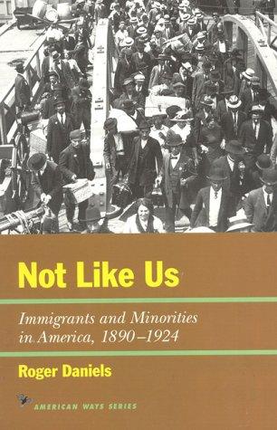 Roger Daniels: Not Like Us (Paperback, 1998, Ivan R. Dee, Publisher)