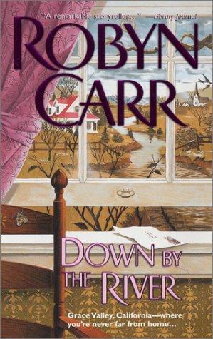 Robyn Carr: Down By The River (Paperback, 2003, Mira)