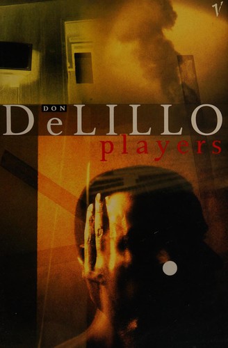 Don DeLillo: Players (1984, Vintage Books)