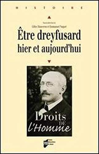 Emmanuel Naquet, Gilles Manceron: Être dreyfusard, hier et aujourd'hui (French language, 2009, PU Rennes)