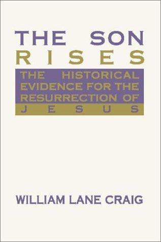 William Lane Craig: The Son Rises (Paperback, 2001, Wipf & Stock Publishers)