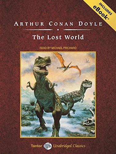 Arthur Conan Doyle, Michael Prichard, Arthur Conan Doyle: The Lost World, with eBook (AudiobookFormat, 2009, Tantor Audio)