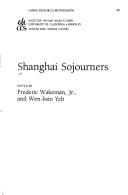 Wen-Hsin Yeh, Frederic E. Wakeman: Shanghai sojourners (1992, Institute of East Asian Studies, University of California, Center for Chinese Studies)