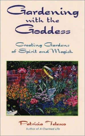 Patricia Telesco: Gardening with the Goddess (2001, New Page Books)