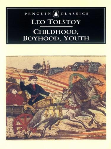 Leo Tolstoy: Childhood, Boyhood, Youth (EBook, 2010, Penguin Group UK)