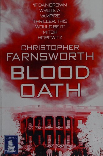 Christopher Farnsworth: Blood oath (2011, W F Howes)