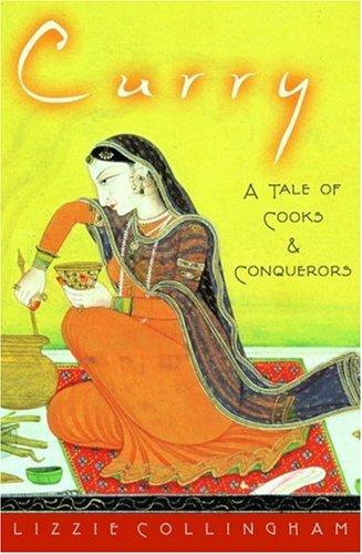 Lizzie Collingham: Curry (2006, Oxford University Press)
