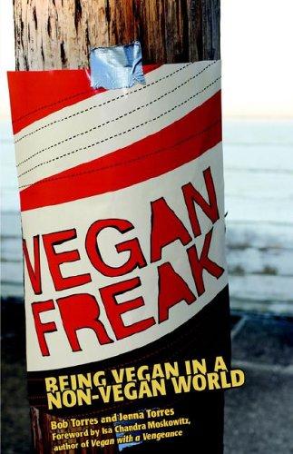 Bob Torres, Jenna Torres: Vegan Freak (Paperback, 2005, Tofu Hound Press)