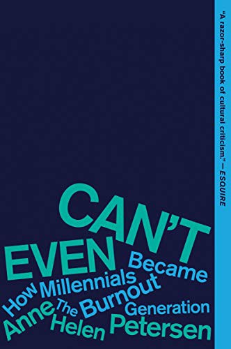 Anne Helen Petersen: Can't Even (Paperback, 2021, Mariner Books)