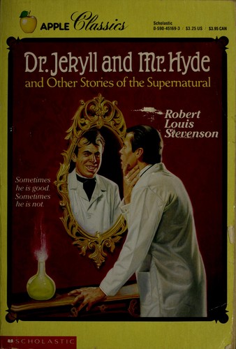 Robert Louis Stevenson: Dr. Jekyll and Mr. Hyde and Other Stories of the Supernatural (1991, Scholastic Trade)