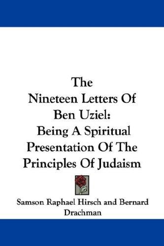 Samson Raphael Hirsch: The Nineteen Letters Of Ben Uziel (Paperback, 2007, Kessinger Publishing, LLC)