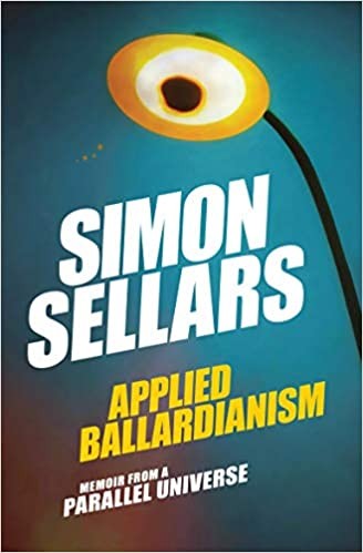 Simon Sellars: Applied Ballardianism (2018, Urbanomic)