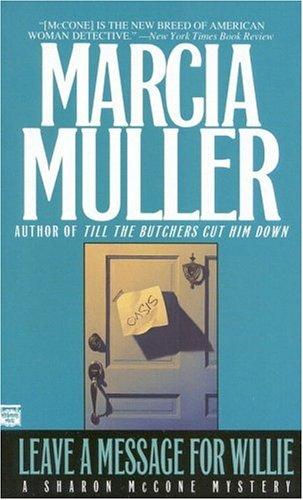 Marcia Muller: Leave a Message for Willie (1990, Mysterious Press)
