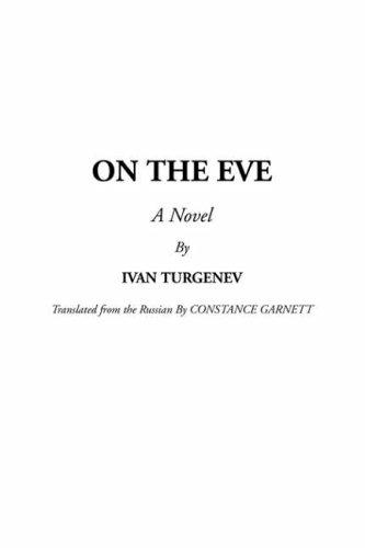 Ivan Sergeevich Turgenev: On The Eve (Hardcover, 2004, IndyPublish.com)