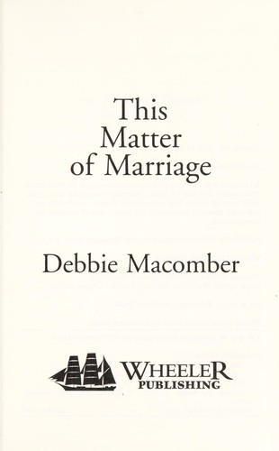 Debbie Macomber: This matter of marriage (2005, Wheeler Pub.)