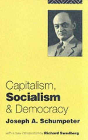 Joseph Alois Schumpeter: Capitalism, Socialism and Democracy (2006, Routledge)