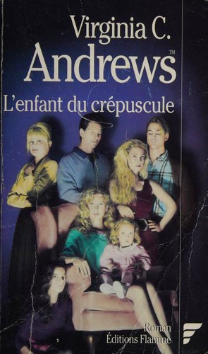V. C. Andrews: L'enfant du crepuscule (Paperback, French language, 1993, Editions Flamme)