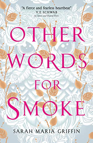 Sarah Maria Griffin: Other Words for Smoke (Paperback, 2019, Titan Books)