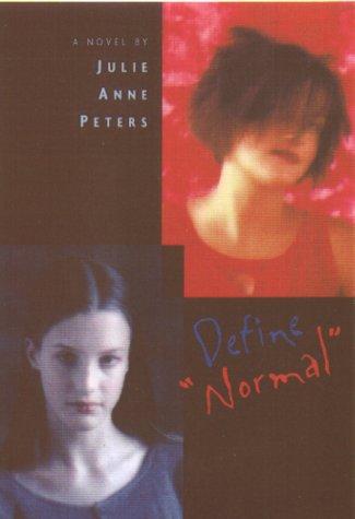 Julie Anne Peters: Define normal (2000, Little, Brown)