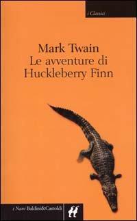 Mark Twain, Mark Twain: Le avventure di Huckleberry Finn (I Nani. Classici) (Italian language, 2000)