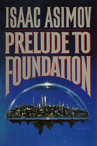 Isaac Asimov: Prelude to Foundation (Foundation: Prequel, #1) (1988)