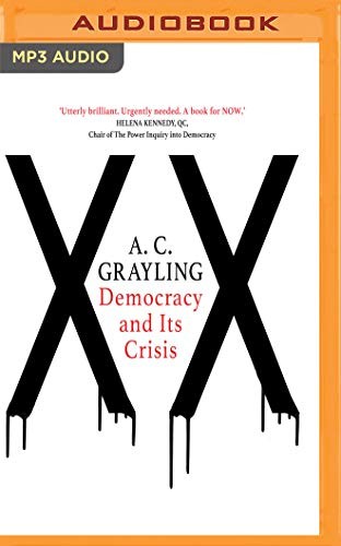 A. C. Grayling: Democracy and Its Crisis (AudiobookFormat, 2018, Audible Studios on Brilliance Audio)