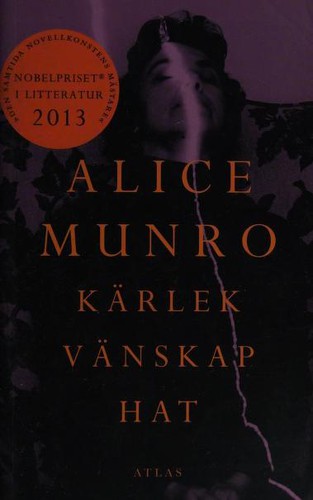 Alice Munro: Kärlek, vänskap, hat (German language, 2013, Atlas)