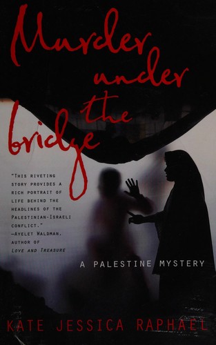 Kate Raphael: Murder under the bridge (2015)