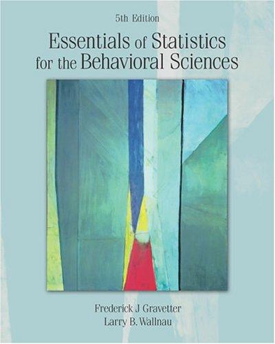 Frederick J. Gravetter, Larry B. Wallnau: Essentials of Statistics for the Behavioral Sciences (Paperback, 2004, Wadsworth Publishing)