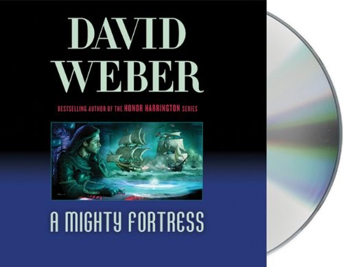 David Weber: A Mighty Fortress (Safehold) (2010, Macmillan Audio)