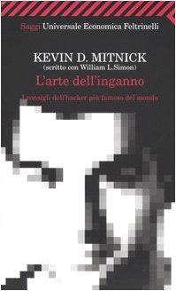 Kevin D. Mitnick, William L. Simon: L'arte dell'inganno. I consigli dell'hacker più famoso del mondo (Italian language, 2005)