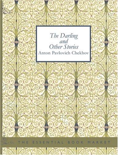 Anton Chekhov: The Darling and Other Stories (Large Print Edition) (Paperback, 2007, BiblioBazaar)
