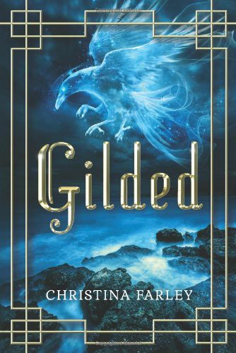 Christina Farley: Gilded (Hardcover, 2014, Skyscape)