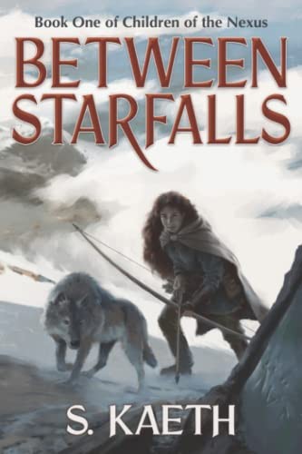 S. Kaeth: Between Starfalls (Paperback, 2020, Hakea Media)