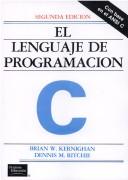 Brian W. Kernighan, Dennis M. Ritchie, Brian W. Kernighan, Dennis M. Ritchie: El lenguaje de programación C (Paperback, Spanish language, 1995, Prentice Hall)