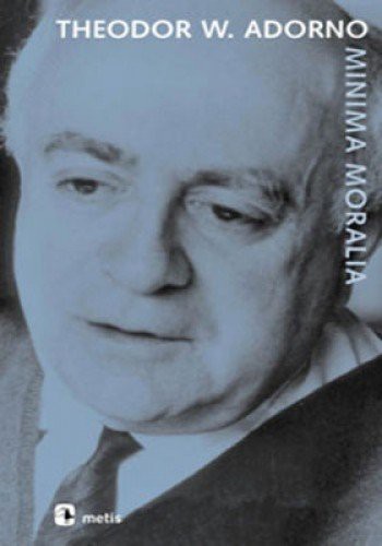 Theodor W. Adorno: MİNİMA MORALİA (Paperback, 2017, Metis Yayıncılık, Metis Yaynclk)