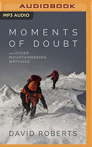 David de Vries, David Roberts, Royal Robbins: Moments of Doubt and Other Mountaineering Writings (AudiobookFormat, 2020, Brilliance Audio)