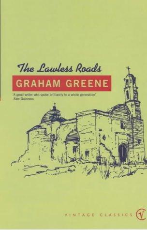 Graham Greene: Lawless Roads (Paperback, 2002, VINTAGE (RAND))