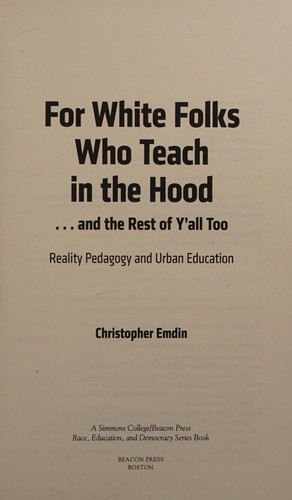 Christopher Emdin: For White folks who teach in the hood ... and the rest of y'all too (2016)