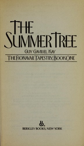 Guy Gavriel Kay: The summer tree (1986, Berkley)