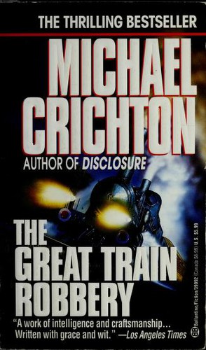 Michael Crichton: The Great Train Robbery (Paperback, 1994, Ballantine Books)