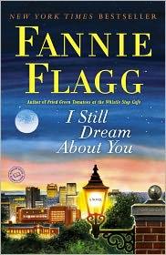 Fannie Flagg: I Still Dream About You (2011, Ballantine Books)