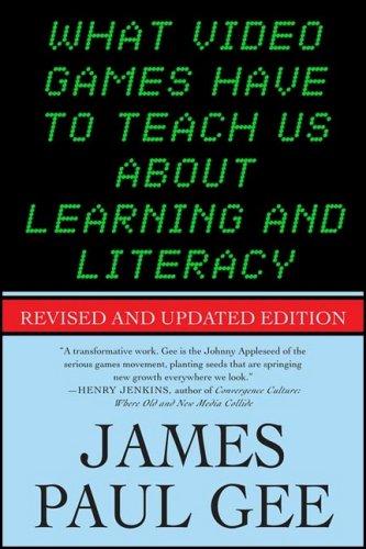 James Paul Gee: What Video Games Have to Teach Us about Learning and Literacy (Paperback, 2007, Palgrave Macmillan)