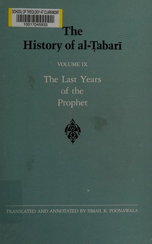 Abu Ja'far Muhammad ibn Jarir al-Tabari: The historyof al- Tabarī. (1990, State University of New York Press)