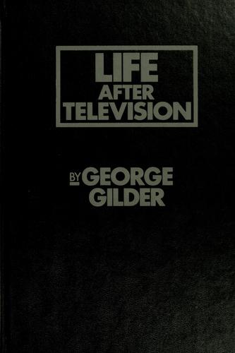 George F. Gilder: Life after television (1990, Whittle Direct Books)
