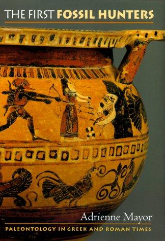 Adrienne Mayor: The First Fossil Hunters (Paperback, 2001, Princeton University Press)