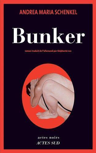 Andrea Maria Schenkel: Bunker (French language)