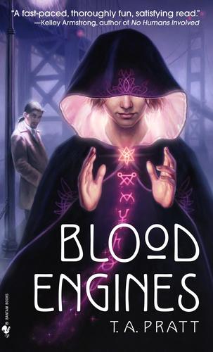 T.A. Pratt: Blood Engines (Paperback, 2007, Spectra)